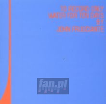 To Record Only Water For Ten Days - John Frusciante To Record Only Water For Ten Days - John Frusciante