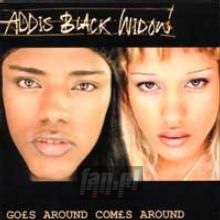 Goes Around Comes Around - Addis Black Widdow