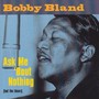 Half Moon: Ask Me 'bout Nothing - Bobby Bland