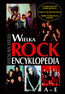 Wielka Encyklopedia Rock'a [A-E] - Wiesaw Weiss