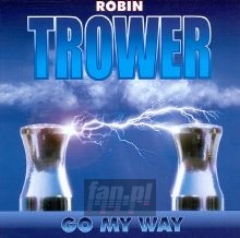 Go My Way - Robin Trower Go My Way - Robin Trower