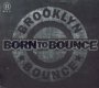 Born To Bounce - Brooklyn Bounce