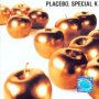 Special K - Placebo