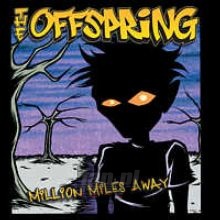 Million Miles Away - The Offspring