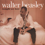 Tonight We Love - Walter Beasley