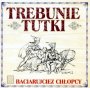 Baciaruje Chopcy - Trebunie Tutki