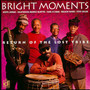 Return Of The Lost Tribe - Bright Moments