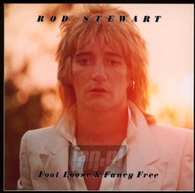 Footloose & Fancy Free - Rod Stewart - bigger Footloose & Fancy Free - Rod Stewart