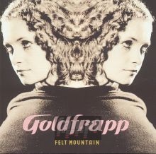 Felt Mountain - Goldfrapp Felt Mountain - Goldfrapp