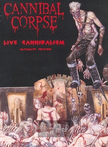 Live Cannibalism - Cannibal Corpse