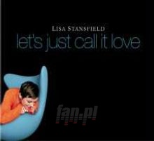 Let's Just Call It Love - Lisa Stansfield