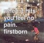 When It Hits You Feel No Pain - First Born