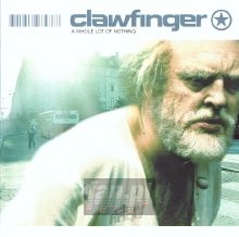 A Whole Lot Of Nothing - Clawfinger