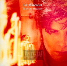 Here Be Monsters - Ed Harcourt