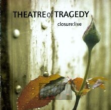 Closure: Live - Theatre Of Tragedy