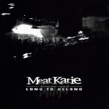 Long To Belong - Meat Katie