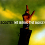 We Bring The Noise - Scooter