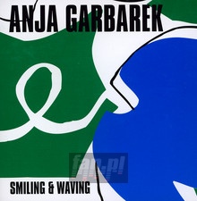 Smiling & Waving - Anja Garbarek