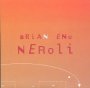 Neroli - Brian Eno
