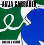 Smiling & Waving - Anja Garbarek