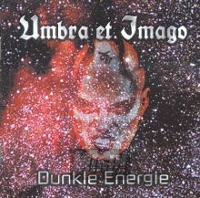 Dunkle Energie - Umbra Et Imago