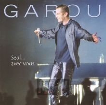 Seul...Avec Vous: Live - Garou