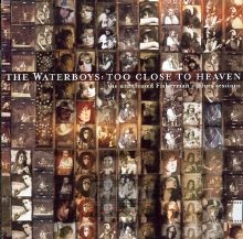 Too Close To Heaven - The Waterboys