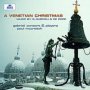 Venetian Christmas - Paul McCreesh / Gabrieli Consort Choir & Players