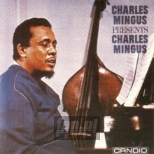 Charles Mingus Presents Charles Mingus - Charles Mingus
