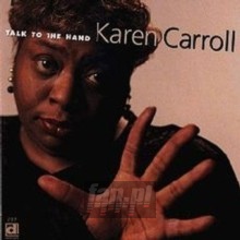 Talk To The Hand - Karen Carroll Talk To The Hand - Karen Carroll