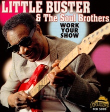 Work Your Show - Litle Buster & The Soul Bro - bigger Work Your Show - Litle Buster & The Soul Bro
