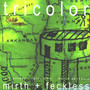 Mirth + Feckless - Tricolor