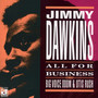 All For Business - Jimmy Dawkins
