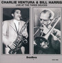 Live At The Three Deuces - Charlie Ventura / Bill  Harris 