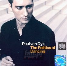 The Politics Of Dancing - Paul Van Dyk The Politics Of Dancing - Paul Van Dyk