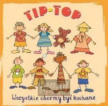Wszystkie Chcemy By Kochane - Tip Top