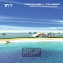 Small Circle Of Friends - Maxwell Implosion