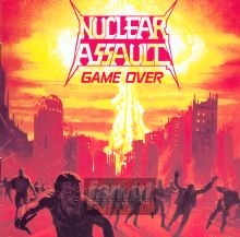 Game Over - Nuclear Assault Game Over - Nuclear Assault