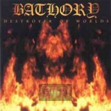 Destroyer Of Worlds - Bathory