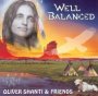 Well Balanced - Oliver Shanti  & Friends