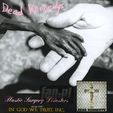 Plastic Surgery Disasters/In God We Trust - Dead Kennedys