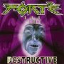 Destructive - Forte