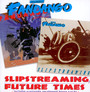 Slipstreaming/Future Time - Fandango