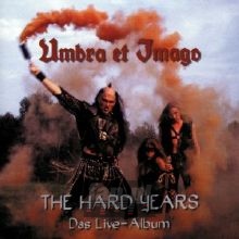 Hard Years: Live-Album - Umbra Et Imago