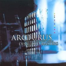 Disguised Masters - Arcturus