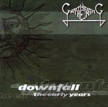 Downfall: Early Years - The Gathering