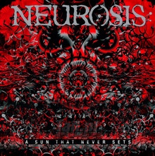 A Sun That Never Sets - Neurosis