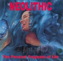 The Personal Fragment Of Life - Neolithic