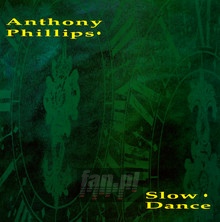 Slow Dance - Anthony Phillips