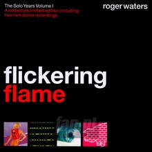 Flickering Flame: The Solo Years Volume 1 - Roger Waters